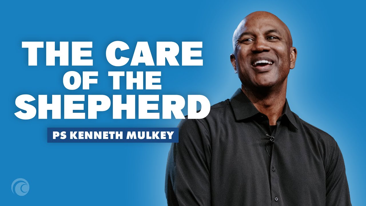 The Care Of The Shepherd | Pastor Kenneth Mulkey | Cottonwood Church