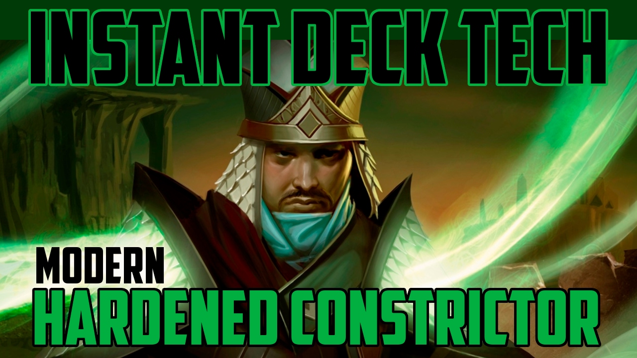 Instant Deck Tech: Hardened Constrictor (Modern)