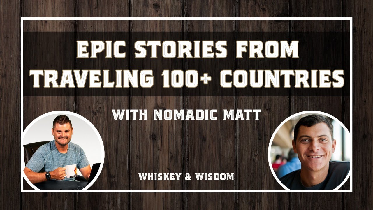 🔴 LIVE: Whiskey & Wisdom With Nomadic Matt - Epic Stories From Traveling 100+ Countries