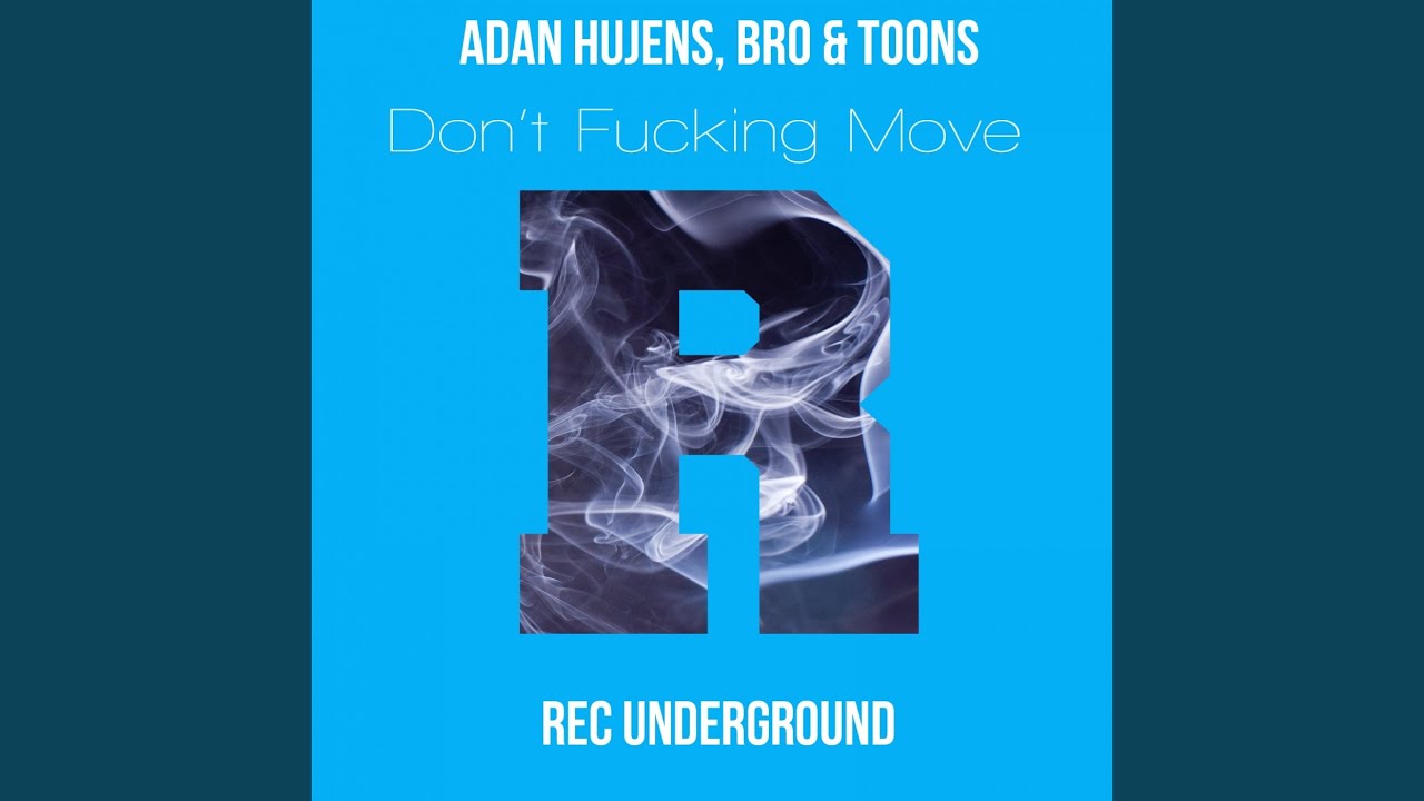 Don't Fucking Move