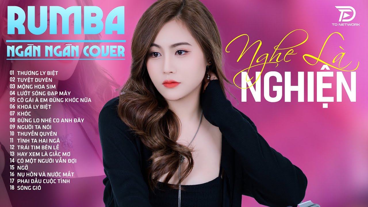 THƯƠNG LY BIỆT, TUYỆT DUYÊN, NGÂN NGÂN COVER - Album Rumba Nhạc Trẻ Đặc Biệt Hay NGHE LÀ NGHIỆN