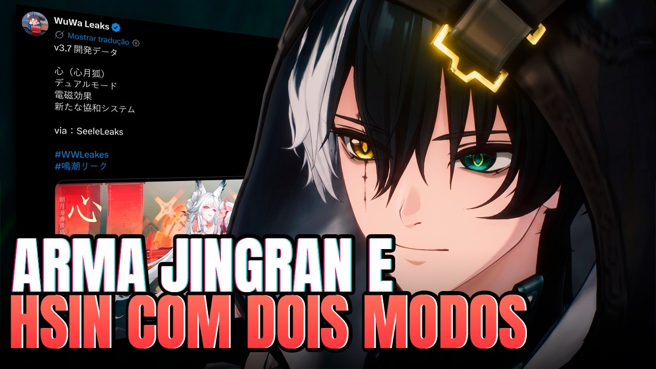 HSIN COM DOIS MODOS E NOVIDADES SOBRE O JINGRAN | Wuthering Waves