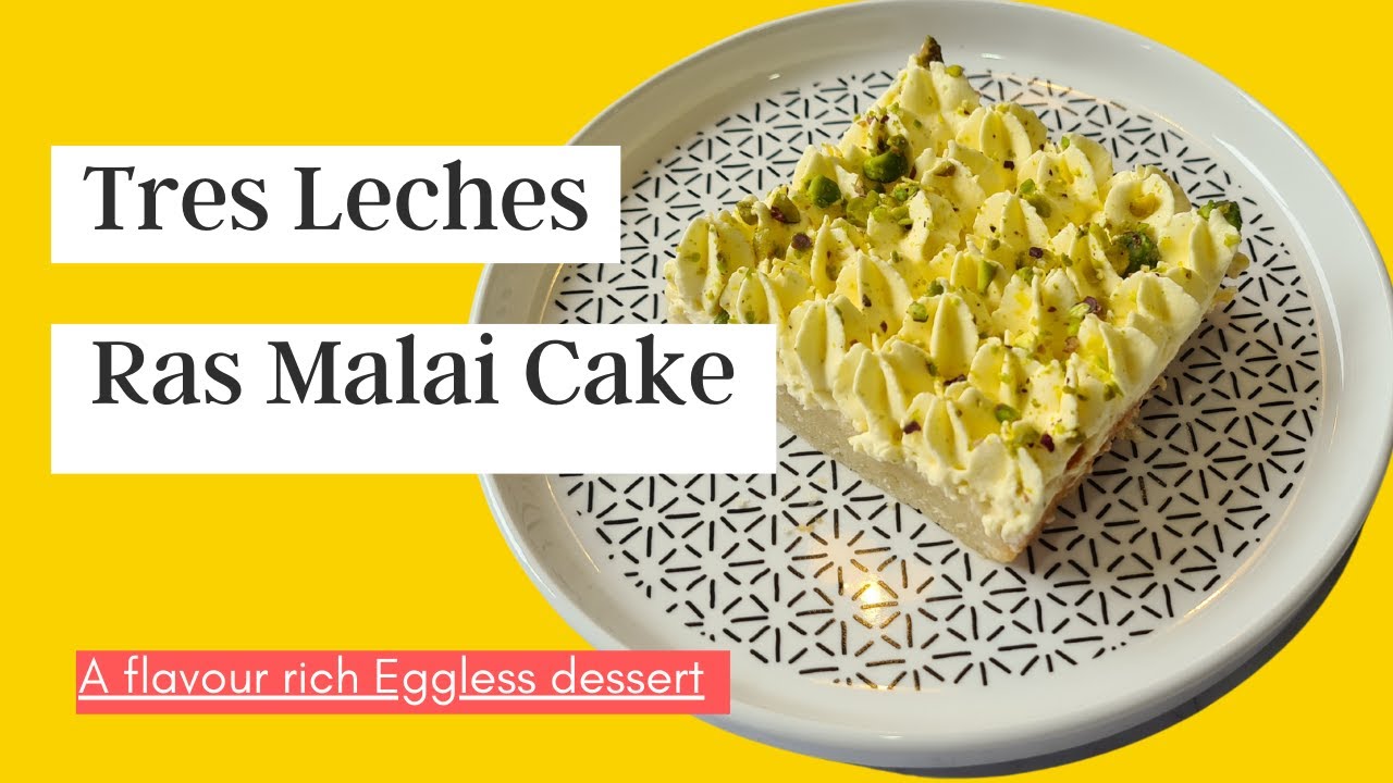 Eggless Three Milk Cake for Beginners | Rasmalai Tres Leches cake