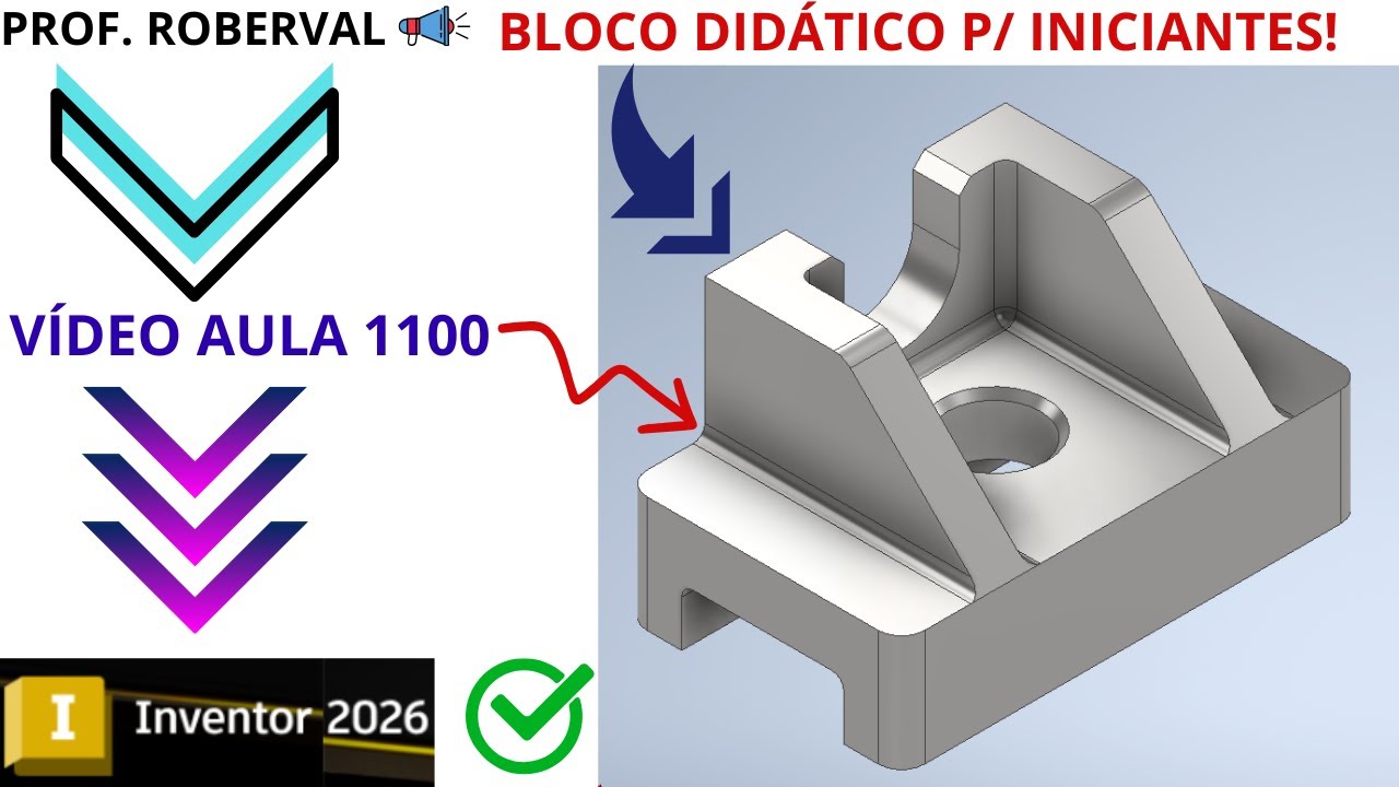 Aula 1100 - Modelamento do Bloco Did&aacute;tico para Iniciantes no Inventor 2023
