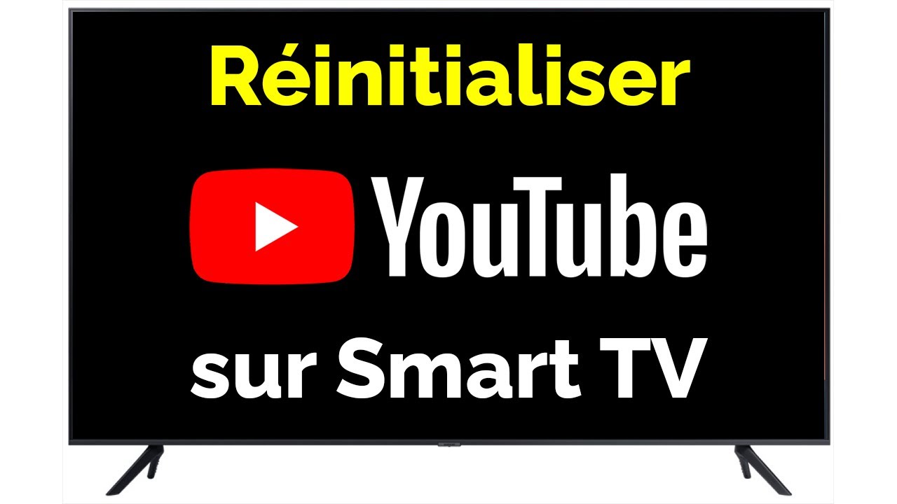 Comment réinitialiser l'application YouTube sur Smart TV pour résoudre les problèmes