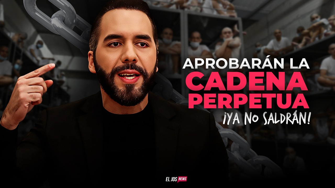 NAYIB BUKELE aprobará en EL SALVADOR la CADENA PERPETUA para los P@ANDILLEROS