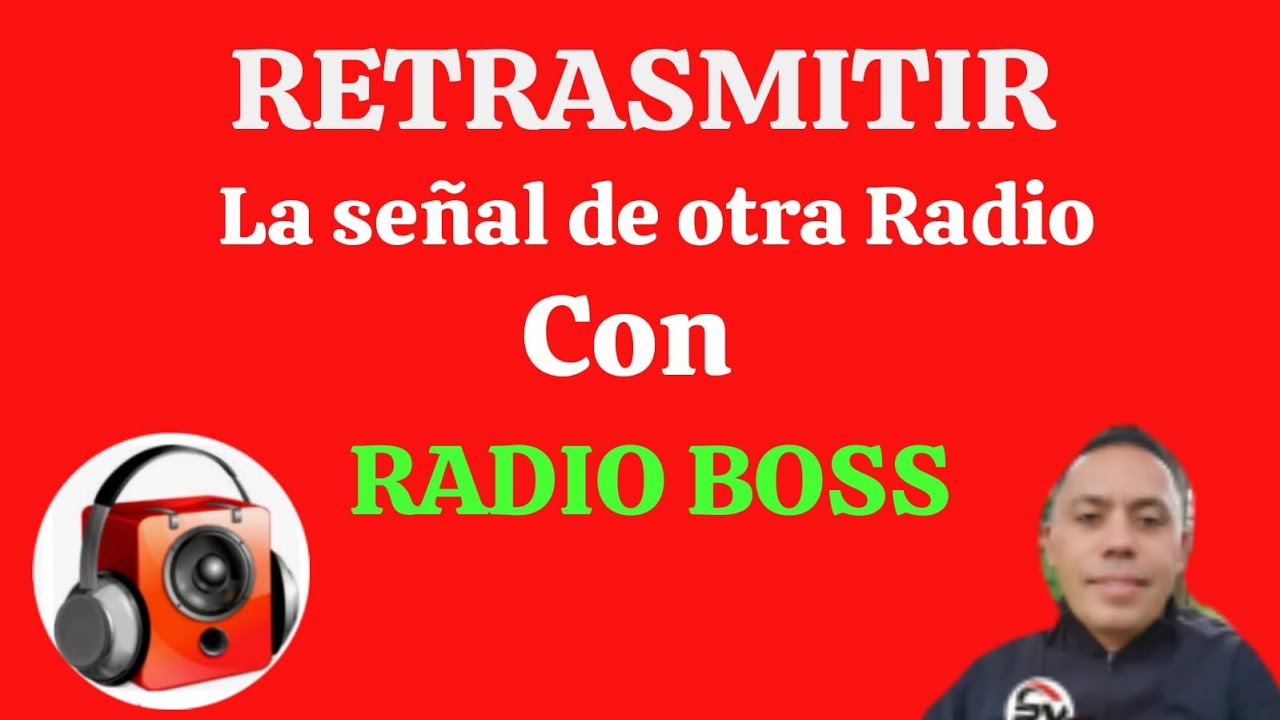 ✅️(PASO A PASO)COMO RETRASMITIR LA SE&Ntilde;AL DE OTRA RADIO, CON RADIO BOSS.