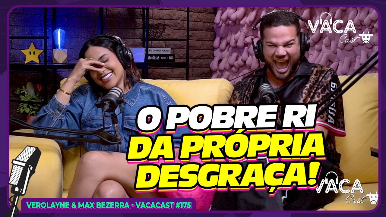 O POBRE RI DA PR&Oacute;PRIA DESGRA&Ccedil;A! - VEROLAYNE & MAX BEZERRA - VACACAST #175