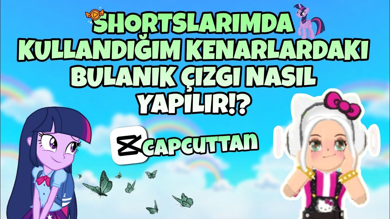 Shortslarımda Kullandığın Kenarlardaki Bulanık Çizgi Nasıl Yapılır!? (Capcuttan) / Elif_Pkxd37 