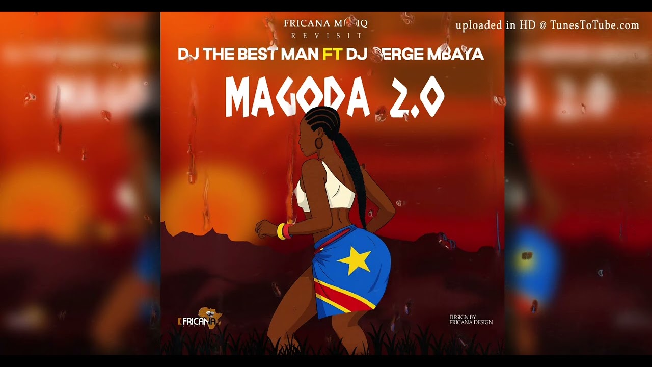 DJ THE BEST MAN MAGODA 2.0 FT DJ SERGE MBAYA [ FRICANA_MUSIQ ] Ancestral tribal 