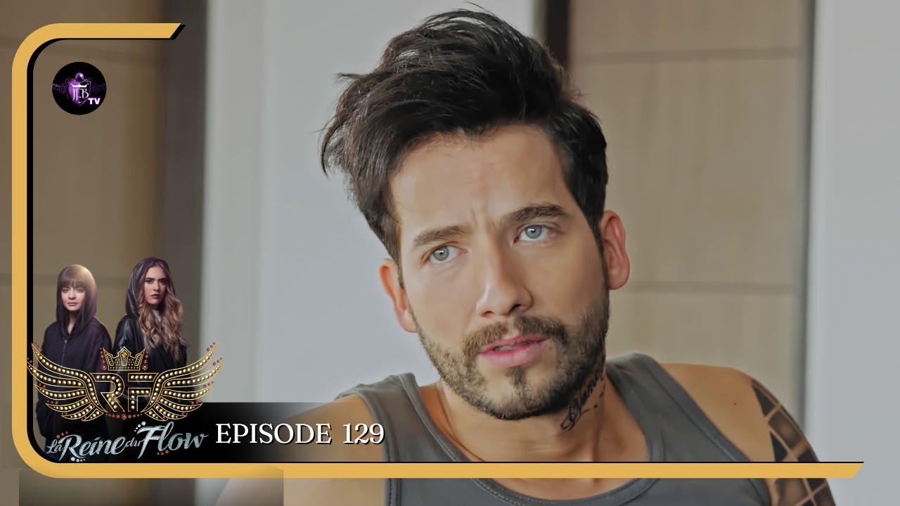 LA REINE DU FLOW Episode 129 en Français | HD