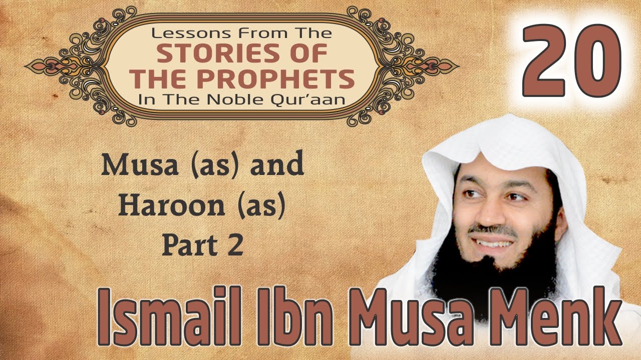 Stories Of The Prophets-20: Musa (as) and Haroon (as) - Part 2 - Mufti Ismail Menk
