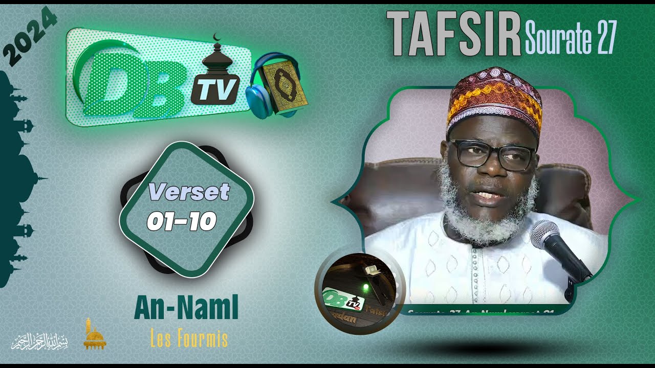 Tafsir Al Qur'an : Sourate 27 An Naml verset (01-10) | 11-05-2024 | Oustaz Oumar A. SALL