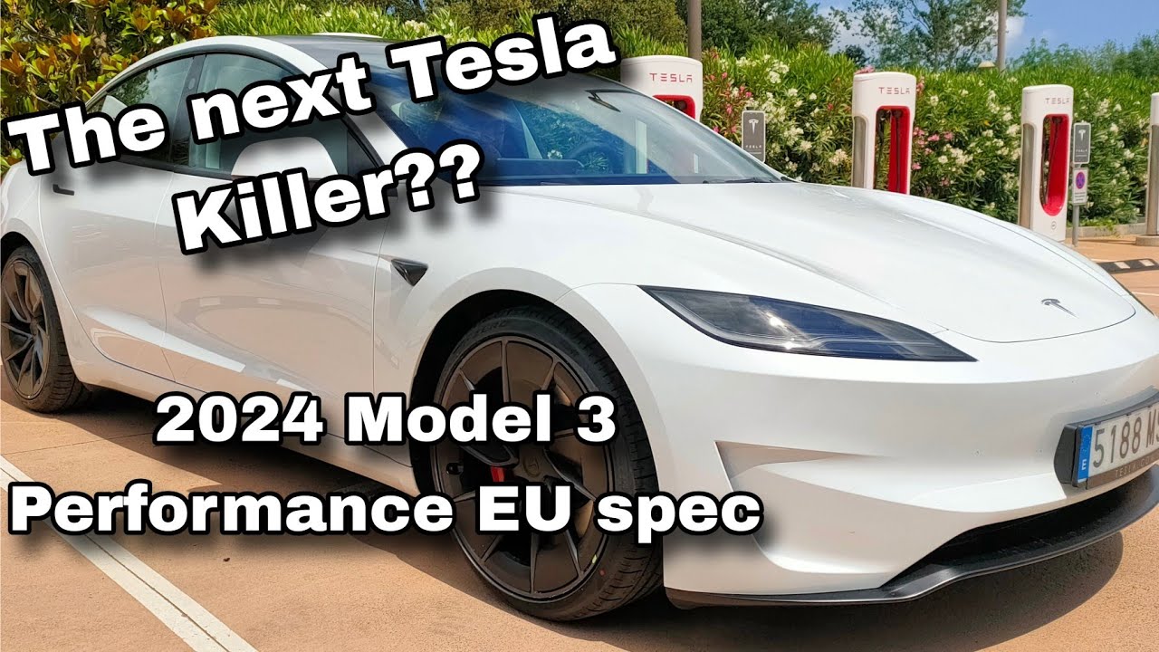 2024 Tesla Model 3 Performance - EU spec - the next Tesla Killer??