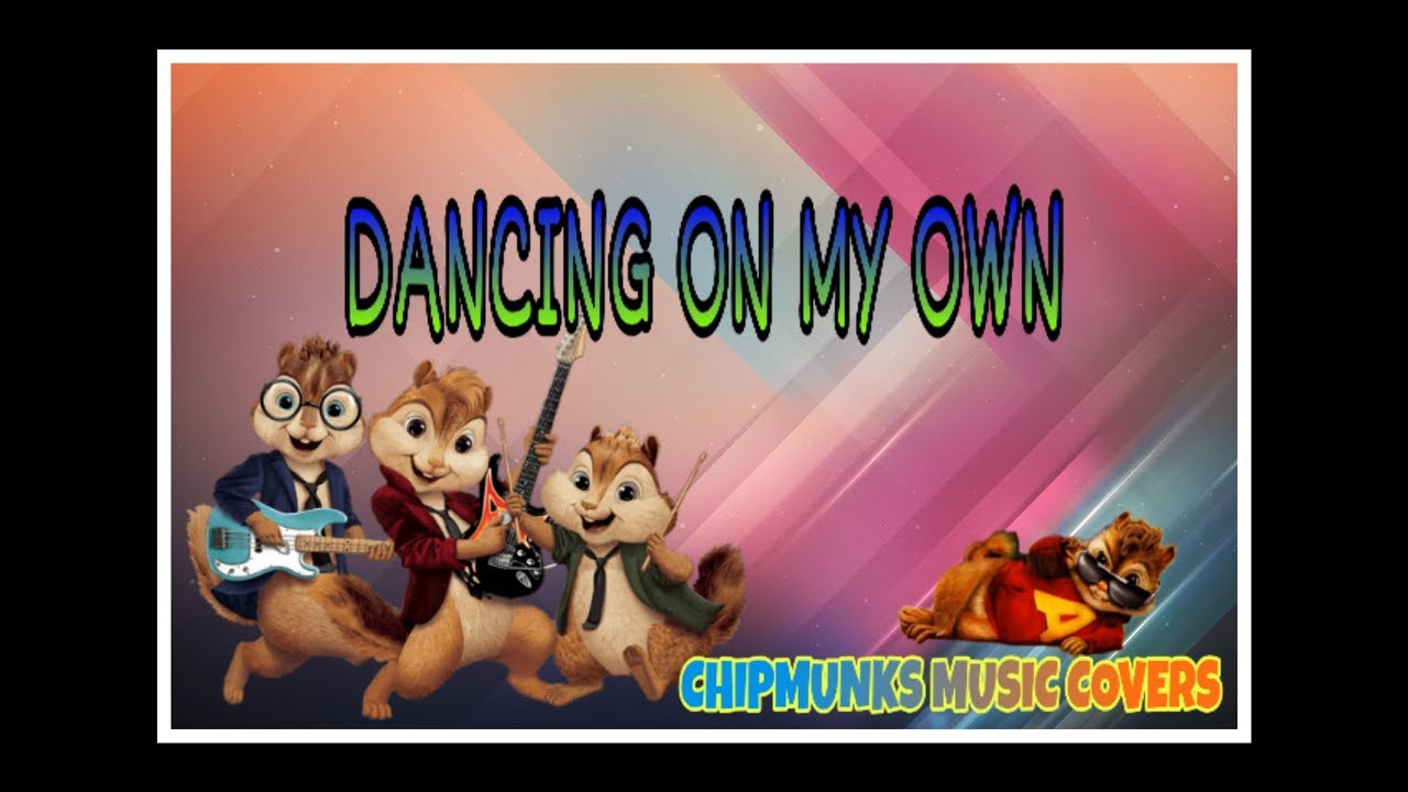 Dancing On My Own - Calum Scott (Chipmunks Cover)