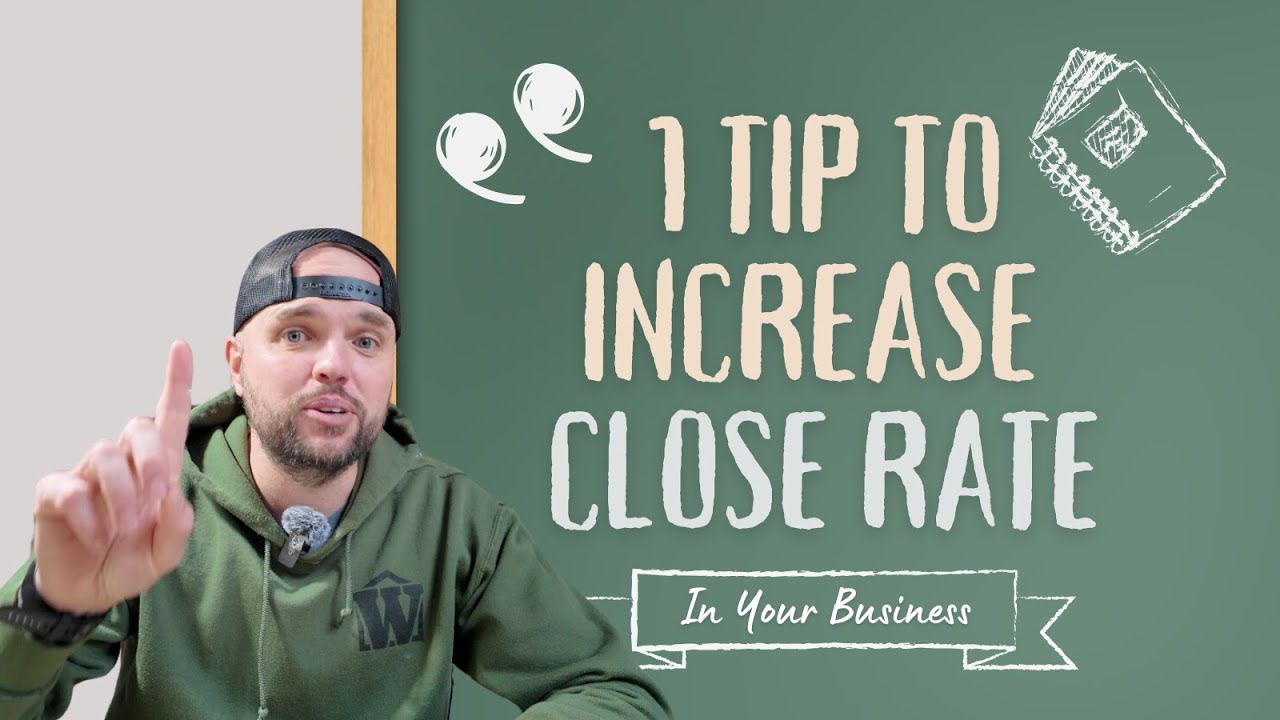 1 Tip To Increase Close Rate In Your Home Service Business