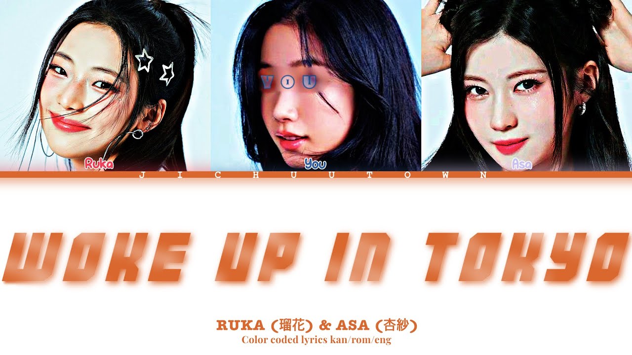 [Karaoke] RUKA (瑠花) & ASA (杏紗) 「Woke Up In Tokyo」 + You ~3 members~ (Color Coded Kan/Rom/Eng)