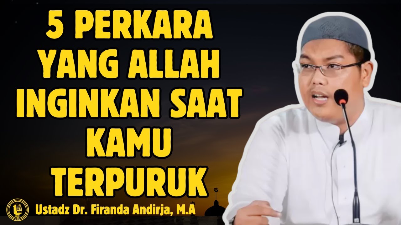 Jangan Menyerah! Ini Pesan Allah untukmu yang Lagi Terpuruk - CERAMAH USTADZ Dr FIRANDA ANDIRJA