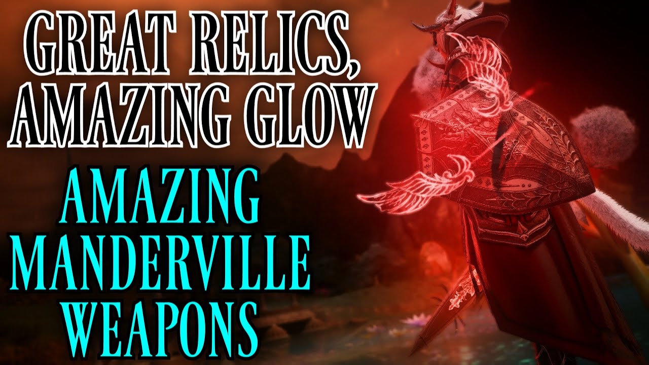 Relics with Glow - Amazing Manderville Weapons (FFXIV Patch 6.35)