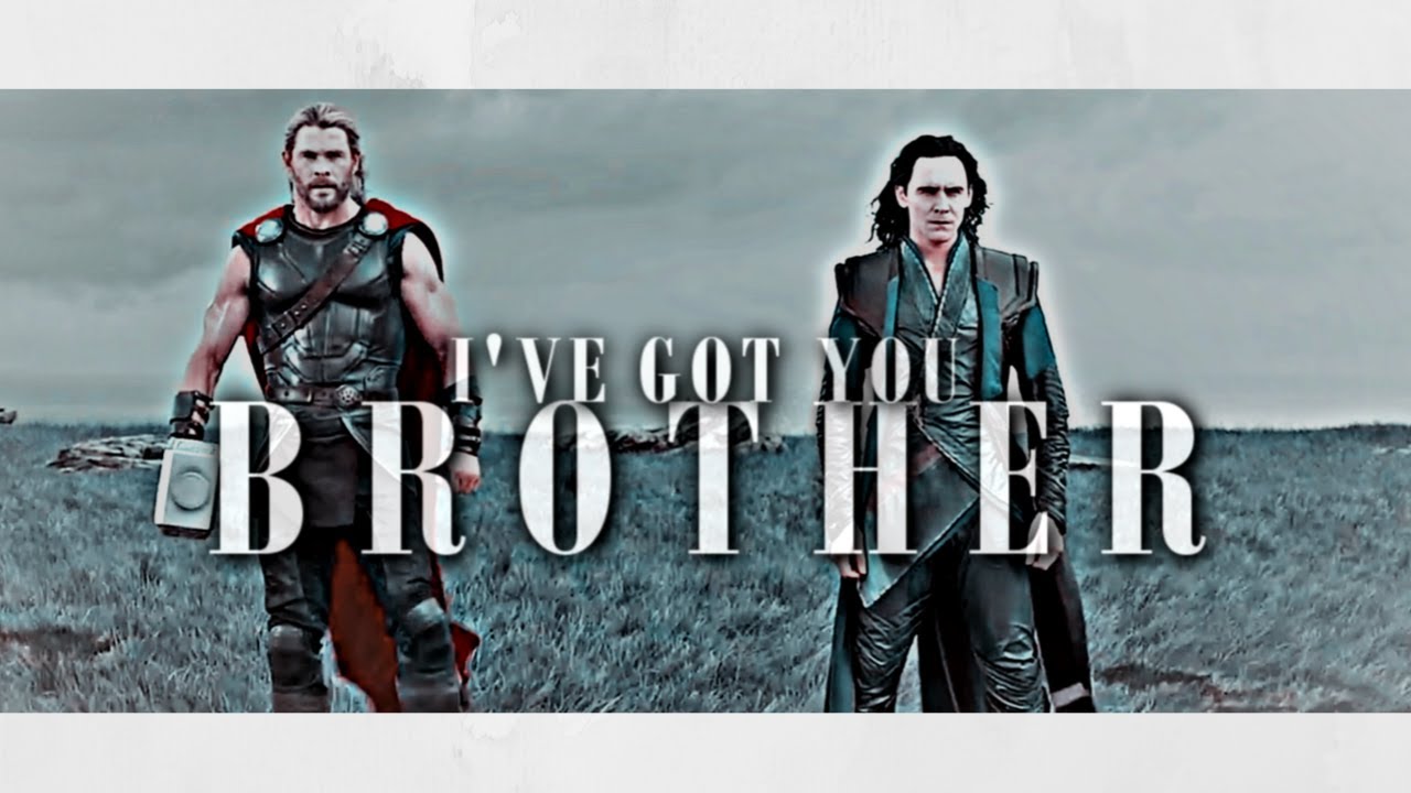 Thor & Loki | I've Got You, Brother...