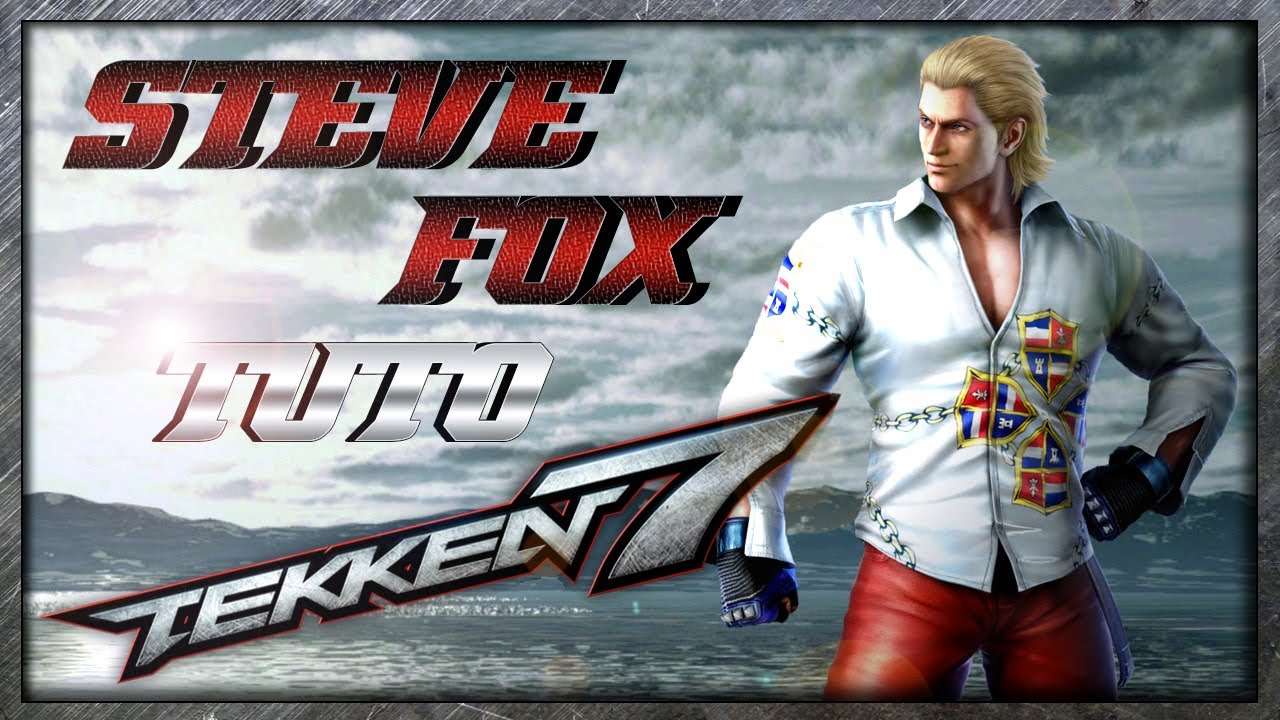 [OLD] Steve Tuto (Français) Tekken 7