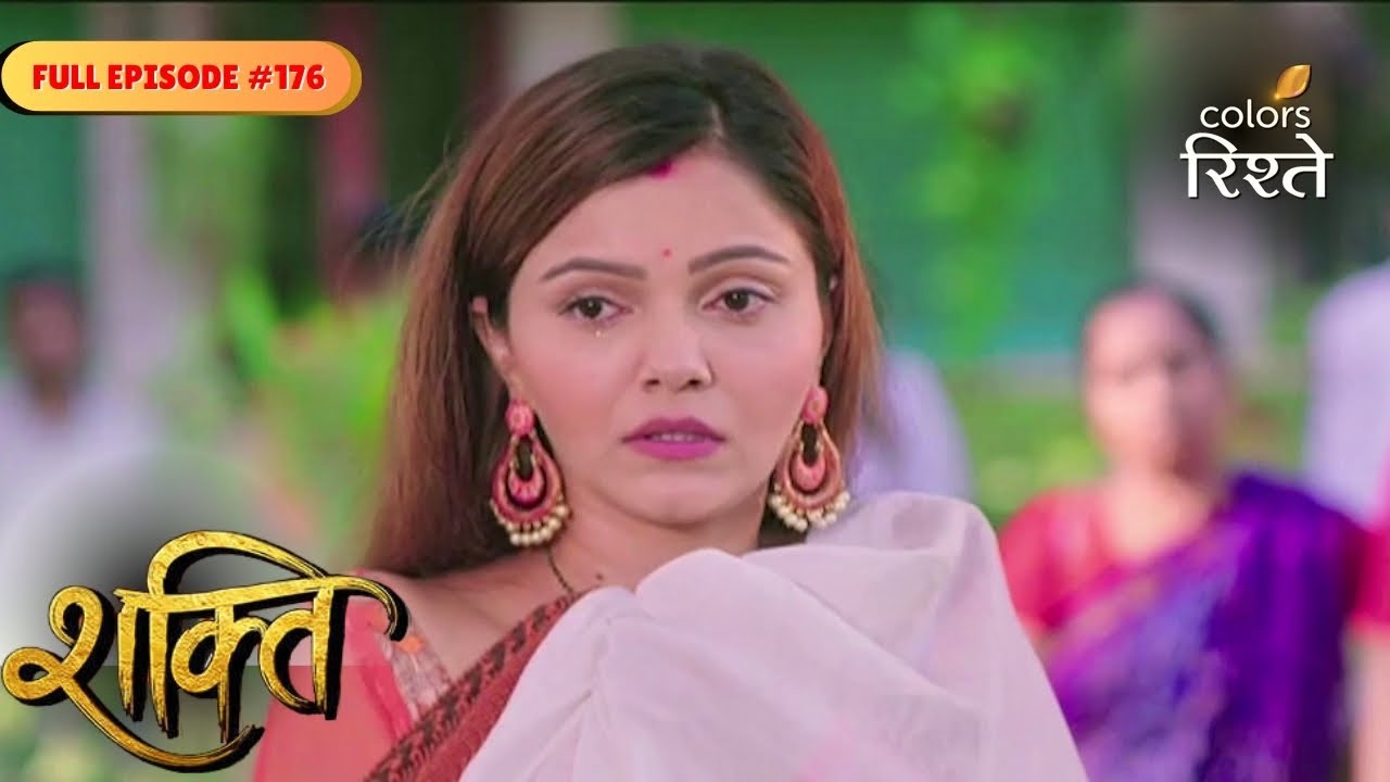 Shakti |  | Full Ep - 176 | Colors Rishtey