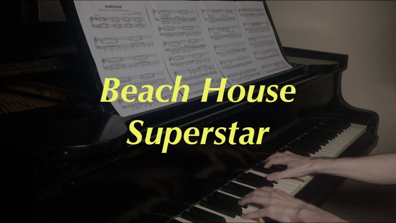 Beach House - Superstar | Piano Cover