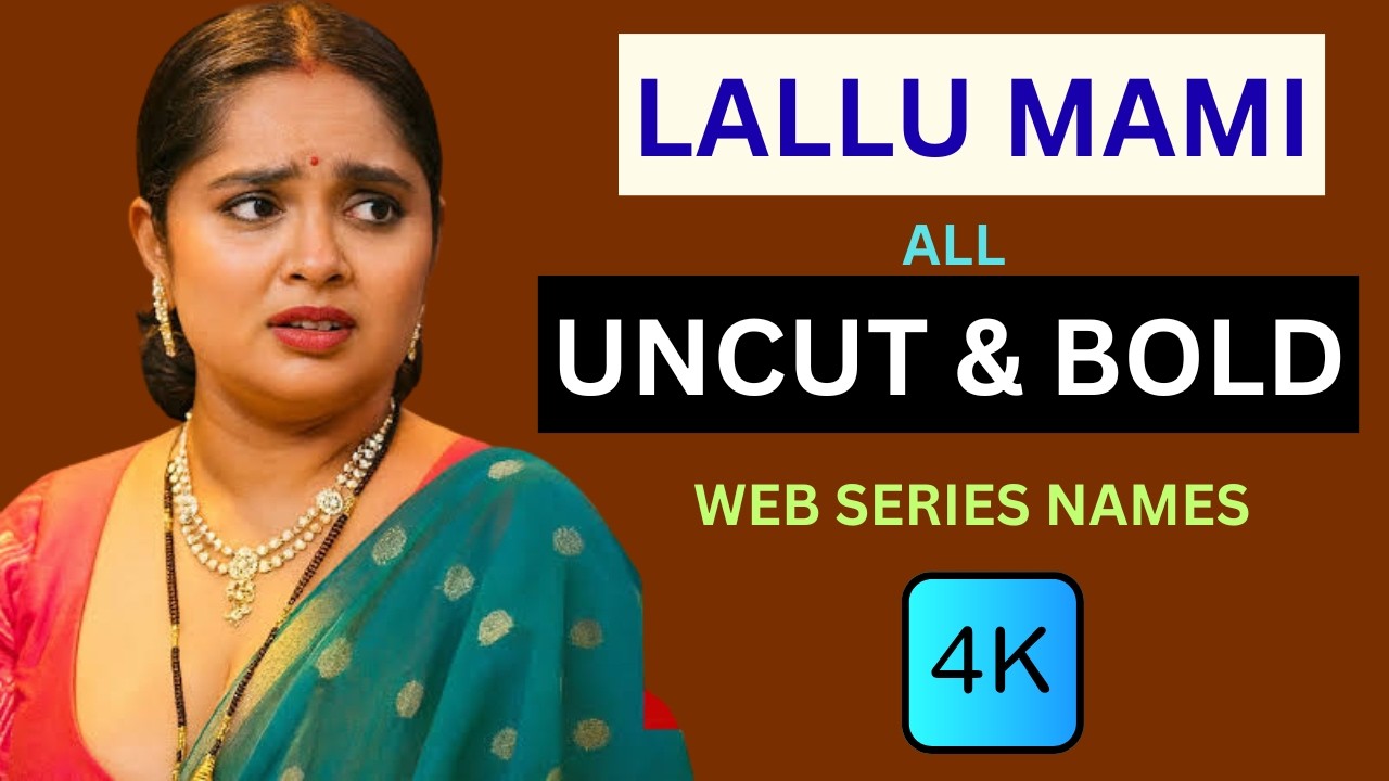 JYOTI VAGHERA AKA LALLU MAMI COMPLETE UNCUT AND BOLD WEB SERIES LIST | JADUI INCHITAPE | KARZ | ULLU
