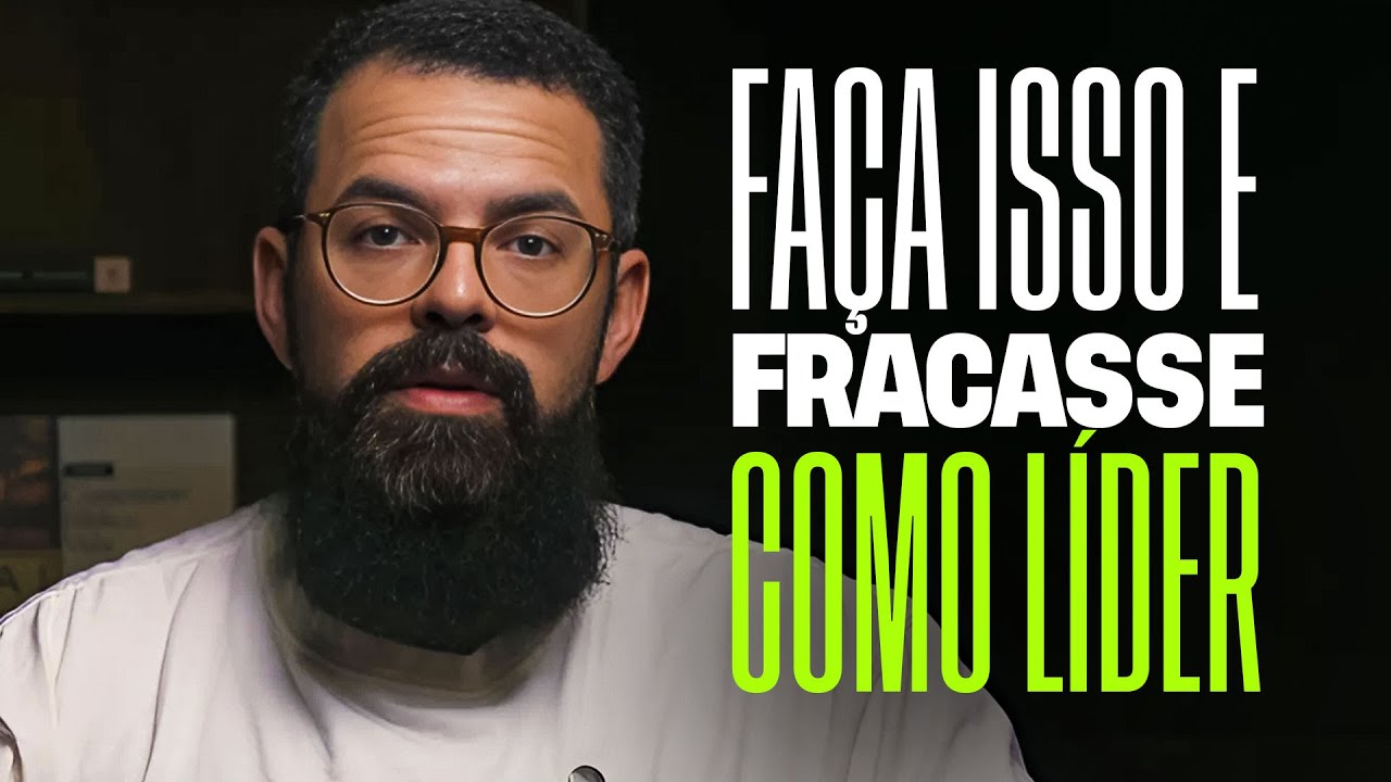 12 sinais que estou FRACASSANDO na minha LIDERAN&Ccedil;A - Douglas Gon&ccedil;alves