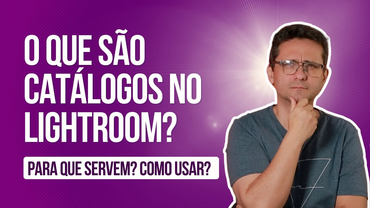 O que é Catálogo no Lightroom | Para que serve? Como usar?