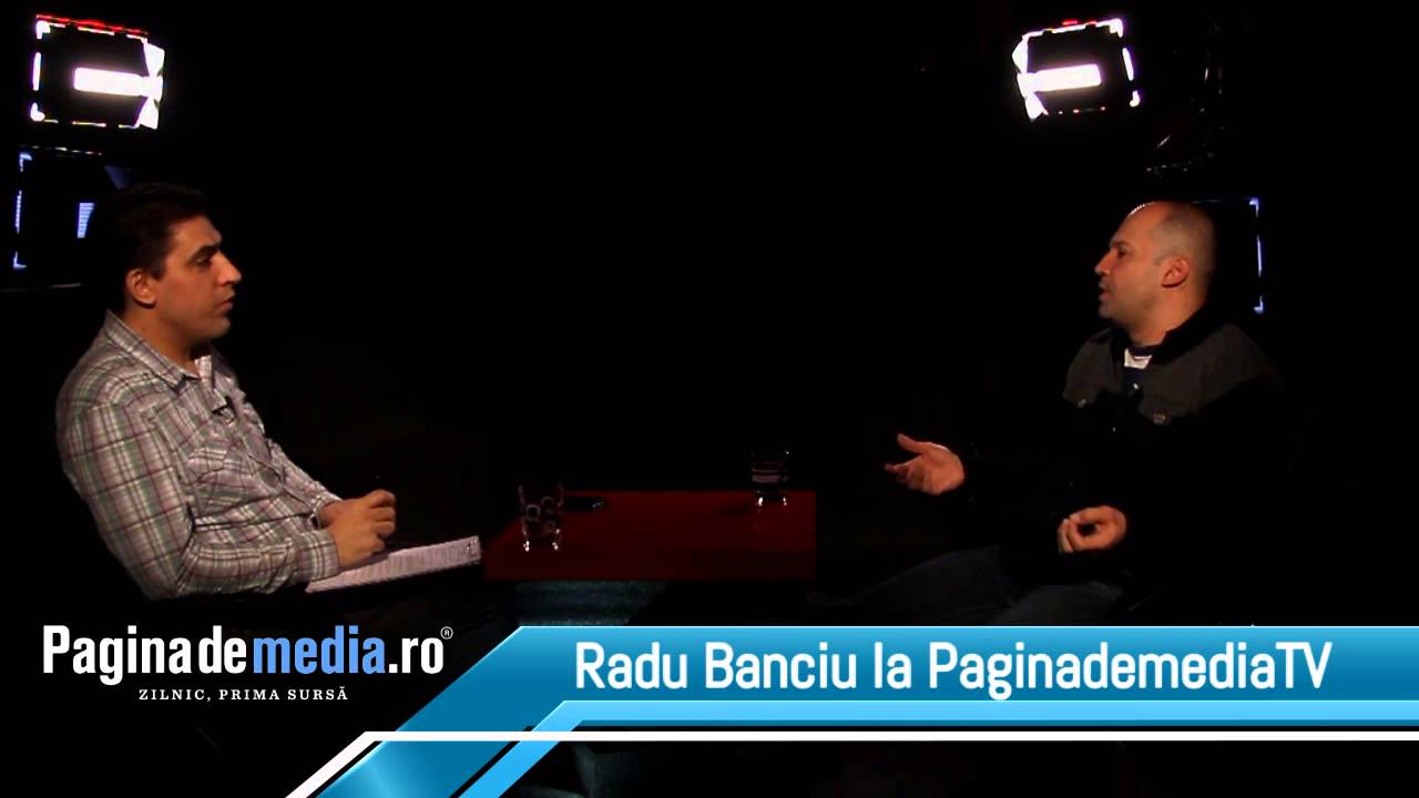 Radu Banciu la Interviurile PaginademediaTV - Inregistrarea integrala