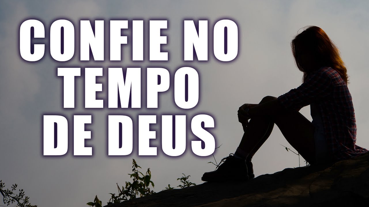 Confie no tempo perfeito de Deus - Deus está preparando grandes bênçãos para você