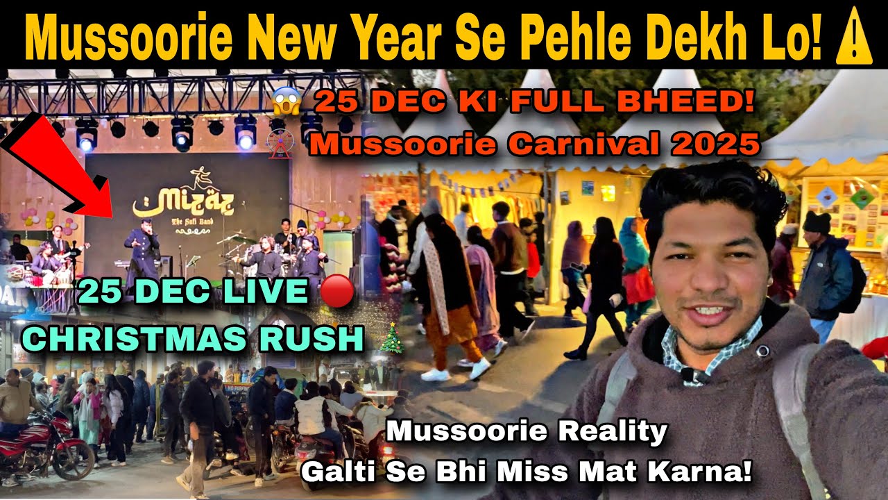 Mussoorie New Year Se Pehle Dekh Lo ❄️ Winter Carnival 2025 🎡 25 December Full Bheed 😱  Today update