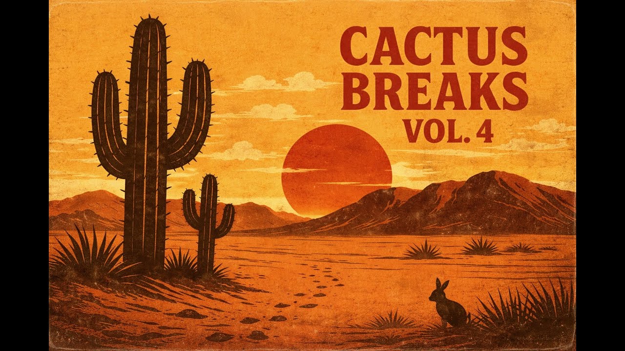 Cactus Breaks Vol. 4 – Desert Lo-Fi & Ambient Boom Bap (Full Mix)