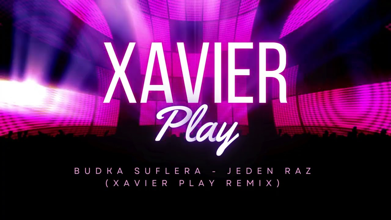 Budka Suflera - Jeden raz (XAVIER PLAY REMIX)