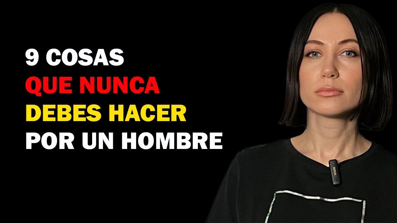 9 cosas que nunca debes hacer por un hombre | psicología de las relaciones