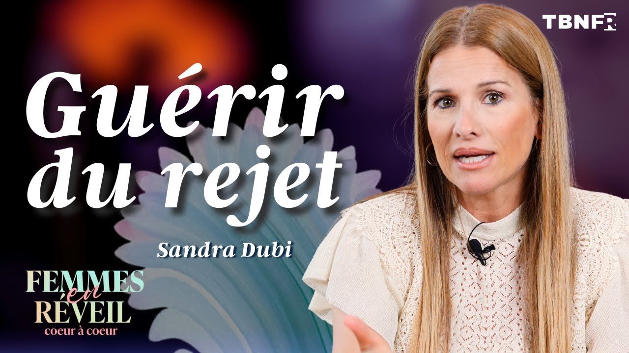Sandra Dubi : Guérir du rejet | Femmes en réveil | TBN FR