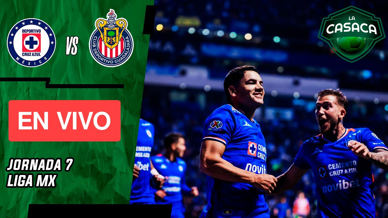 ⚽ Cruz Azul vs Chivas de Guadalajara EN VIVO 🔴 Liga Mx - Jornada 7 🏆 La Casaca Fútbol