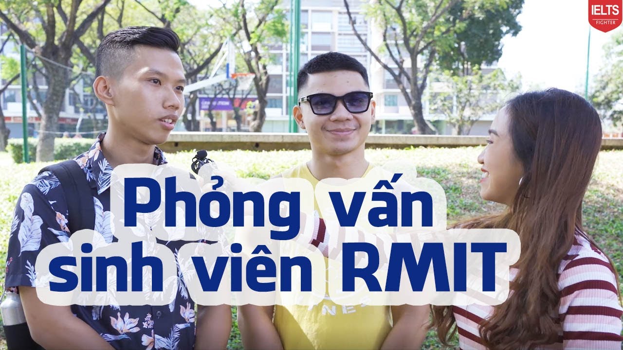 Phỏng vấn thử tài Speaking sinh viên RMIT| IELTS FIGHTER
