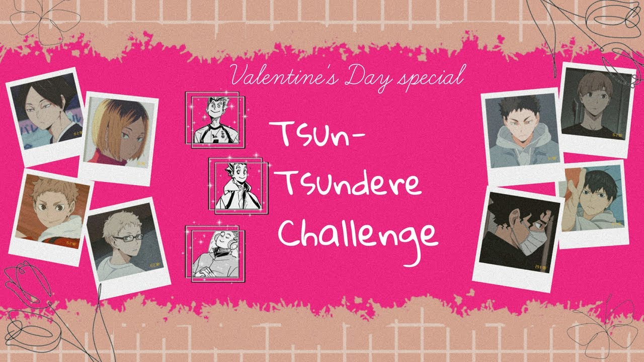 [Valentine's Day Special] The Tsun- Tsundere Challenge (Fluff Overload!!) // Haikyuu Texts