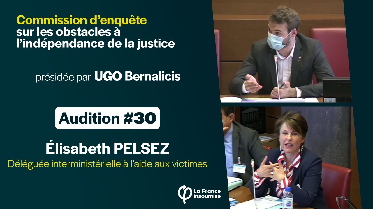 Élisabeth PELSEZ - Audition #30 de la commission d'enquête sur l'indépendance de la justice