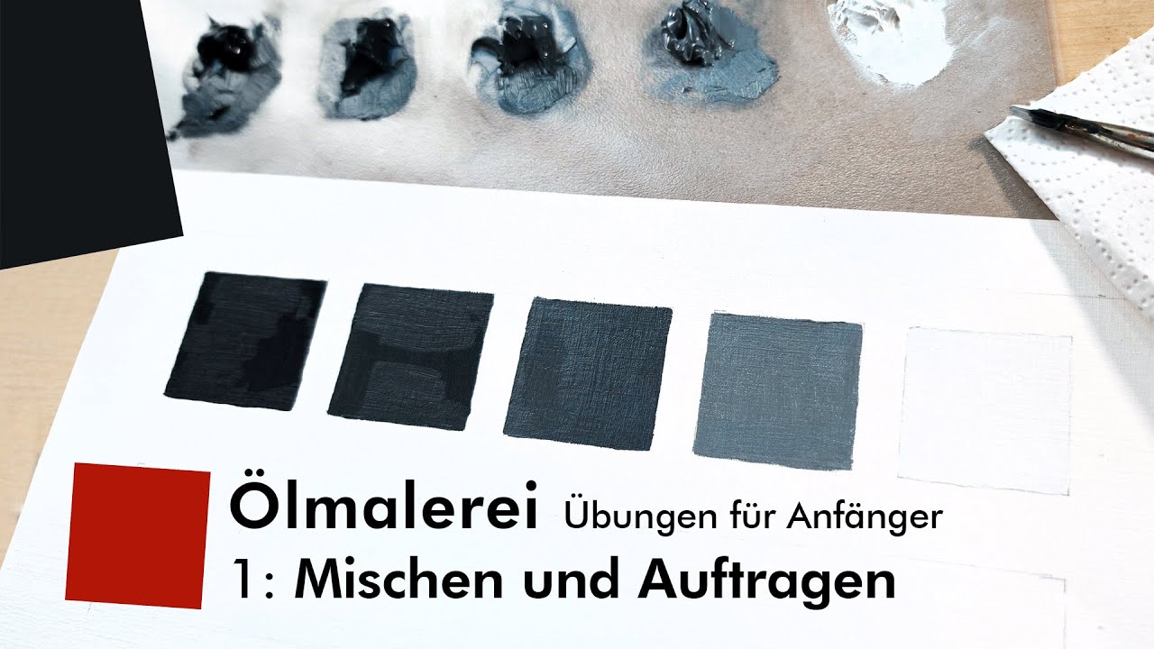Ölmalerei – Einfache Übungen – 1: Mischen und Auftragen