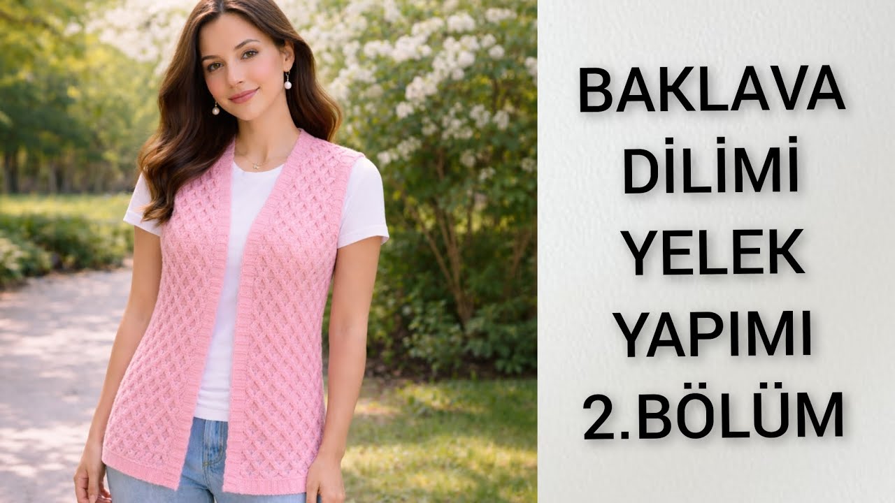 BAKLAVA DİLİMİ YELEK YAPIMI 2.BÖLÜM #yelek ##yelekmodelleri #trend #keşfet #örgü #örgümodelleri #diy