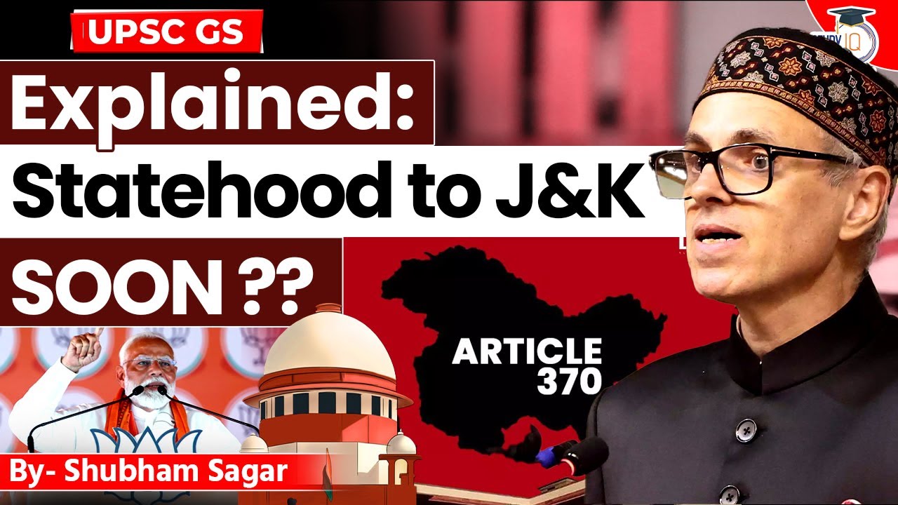Explained: Will Jammu & Kashmir Get Statehood Back? | Shubham Sagar | StudyIQ IAS English