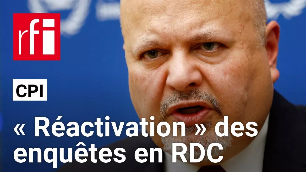 RDC - CPI : le procureur décrète la « réactivation » des enquêtes en RDC • RFI