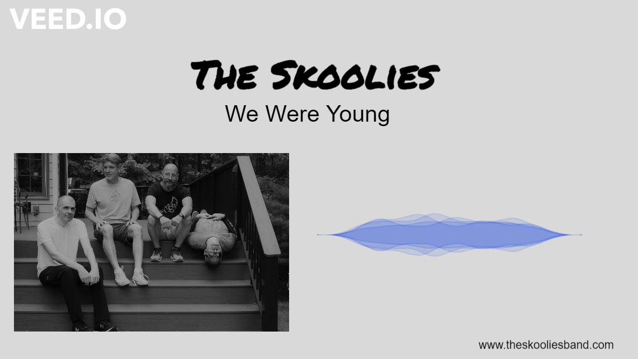 The Skoolies - We Were Young