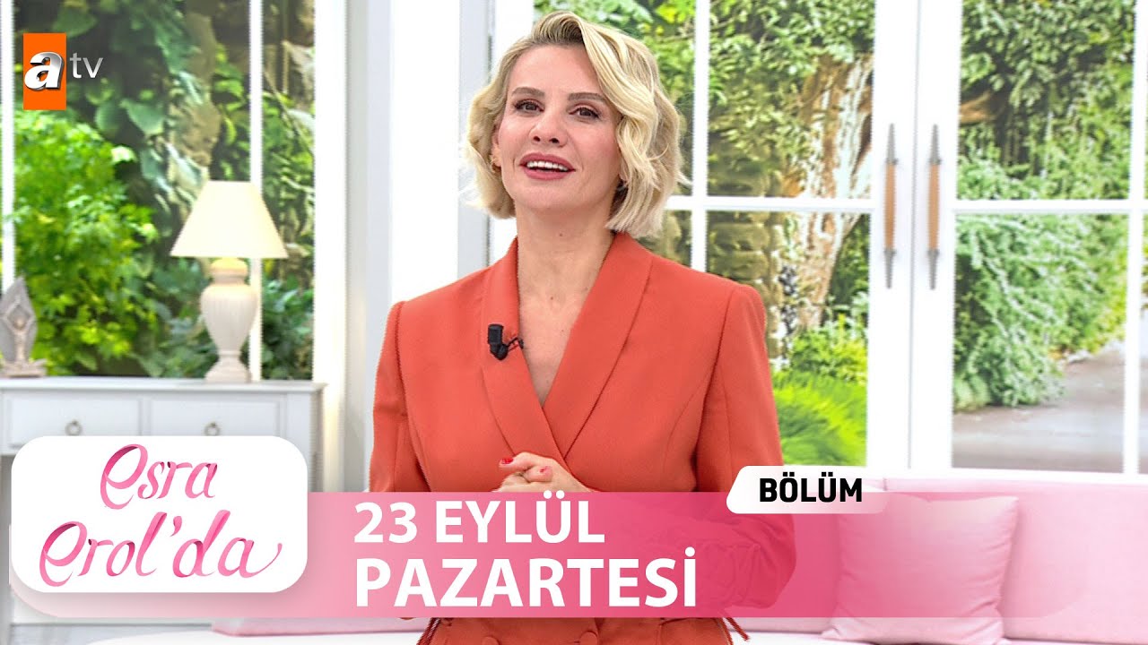 Esra Erol'da 23 Eylül 2024 | Tek Parça