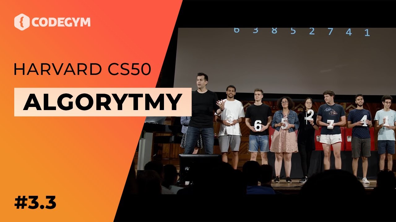 Harvard CS50 2019 - Wykład 3.3 - Algorytmy