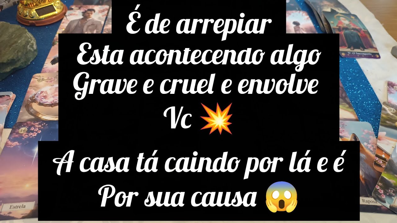 SE PREPARA PORQUE O QUE TA ACONTECENDO É GRAVE E CRUEL💥 E ENVOLVE VC?A CASA CAIU FEIO POR SUA CAUSA 