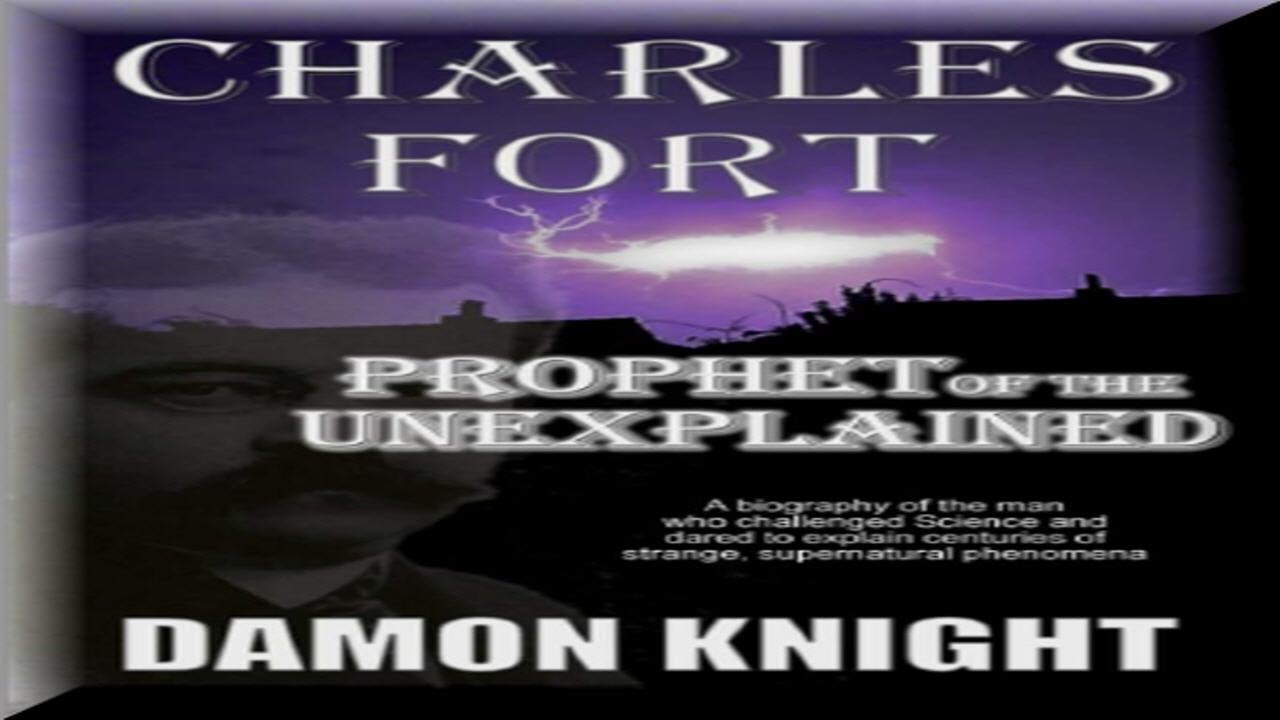 Charles Fort   The Prophet of the Unexplained, Damon Knight